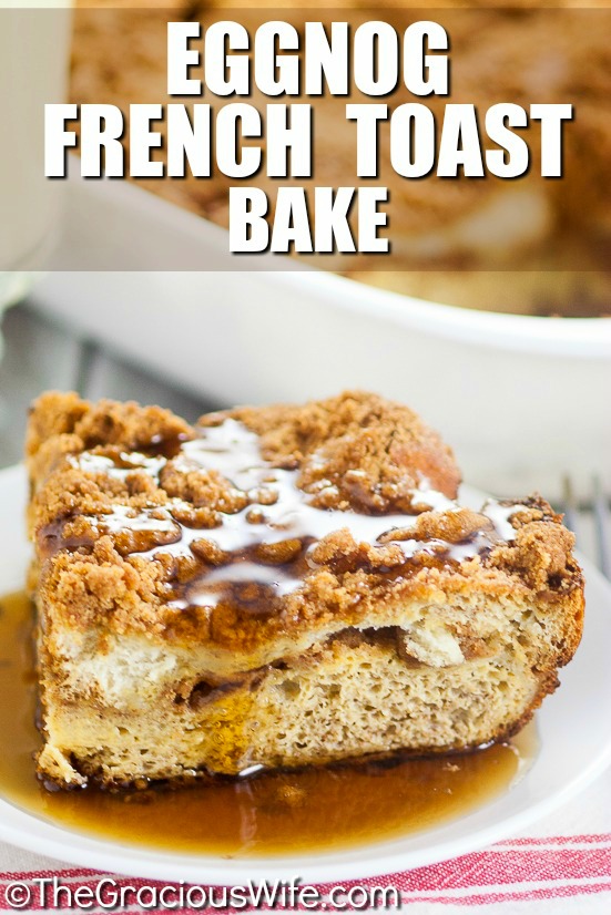 Eggnog French Toast Bake Recipe The Gracious Wife